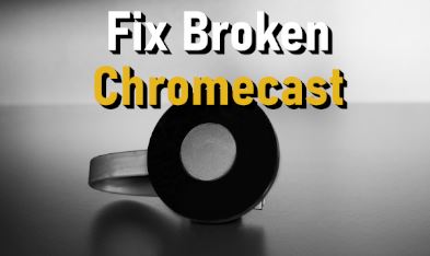كيفية إصلاح جهاز Chromecast المكسور؟ - صورة الأخبار على imei.info