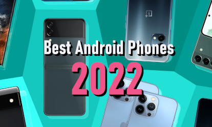 أفضل هواتف Android في عام 2022 - صورة الأخبار على imei.info